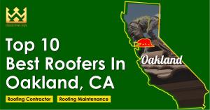 Top 10 Best Roofers in Oakland, California