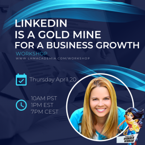 LinkedIn Is a Gold Mine for a Business Growth Workshop by Catherine B. Roy