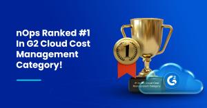 nOps, a leading cloud management platform, has been ranked #1 in the G2 Cloud Cost Management Category.